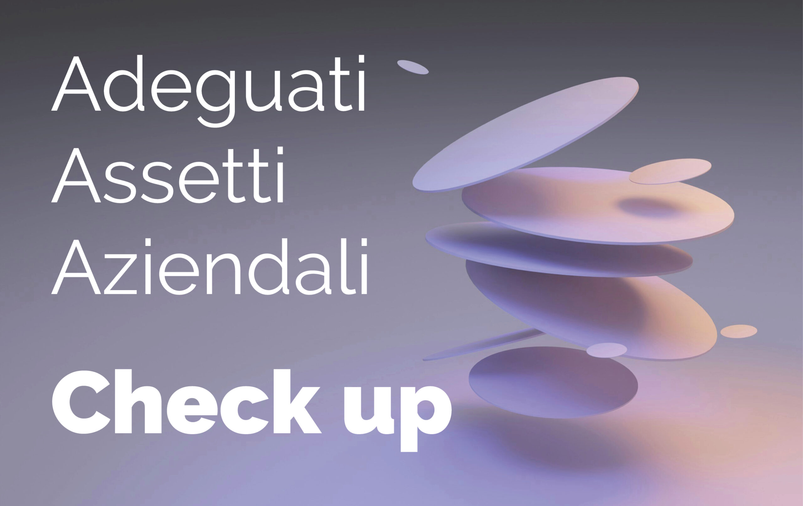 ADEGUATI ASSETTI